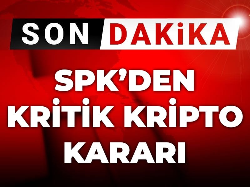 Son Dakika | SPK’den kritik kripto kararı