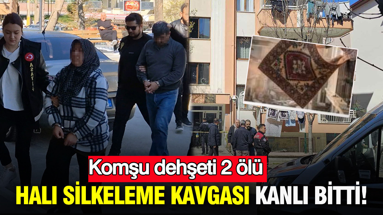 Halı Silkeleme Anlaşmazlığı Kanlı Sonuçlandı: 2 Kişi Hayatını Kaybetti