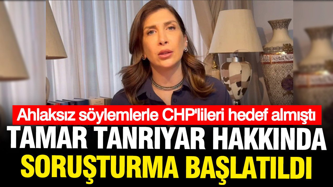 Tamar Tanrıyar Hakkında Soruşturma Başlatıldı